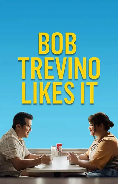 دانلود فیلم Bob Trevino Likes It 2024 دانلود فیلم Bob Trevino Likes It 2024